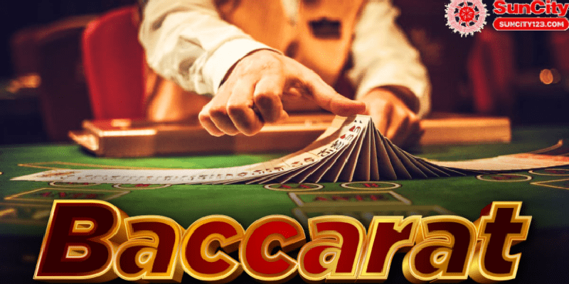 Baccarat Suncity – Luật Chơi, Cách Chơi Game Bài Baccarat