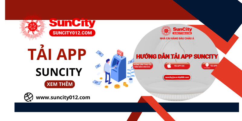 Tải App Suncity. Hướng Dẫn Chi Tiết Từ A-Z