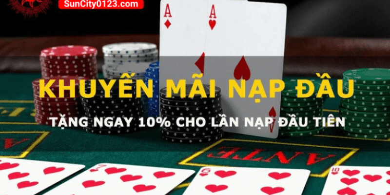 Khuyến mãi nạp đầu 10% nhà cái Suncity